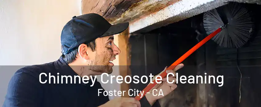 Chimney Creosote Cleaning Foster City - CA