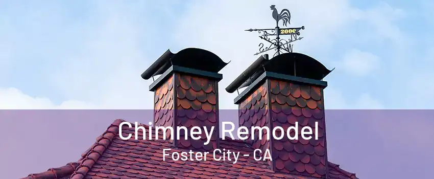 Chimney Remodel Foster City - CA