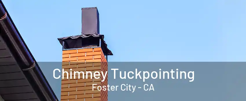 Chimney Tuckpointing Foster City - CA