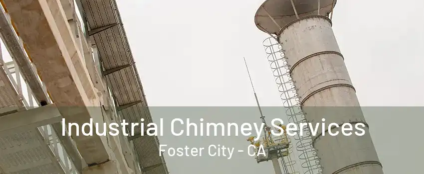 Industrial Chimney Services Foster City - CA