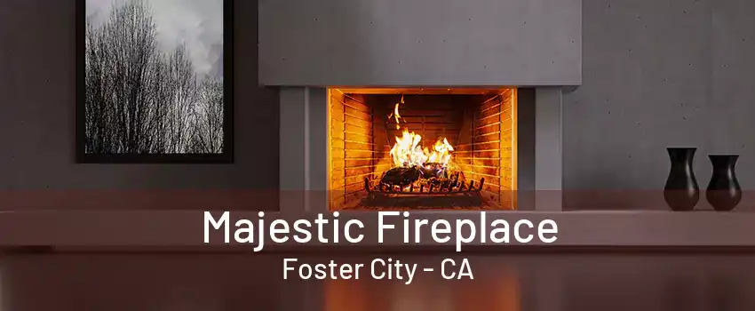 Majestic Fireplace Foster City - CA