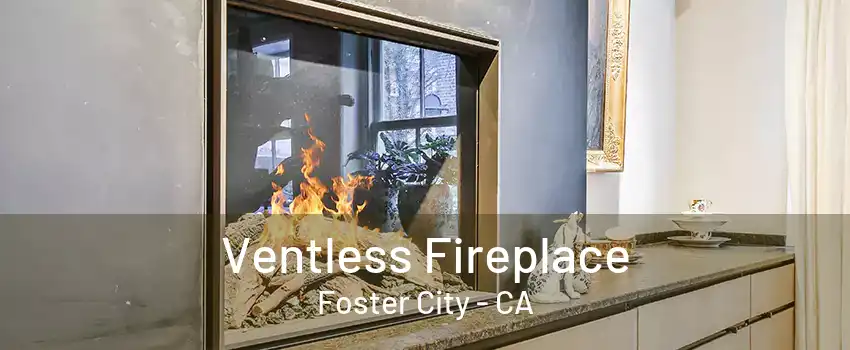 Ventless Fireplace Foster City - CA